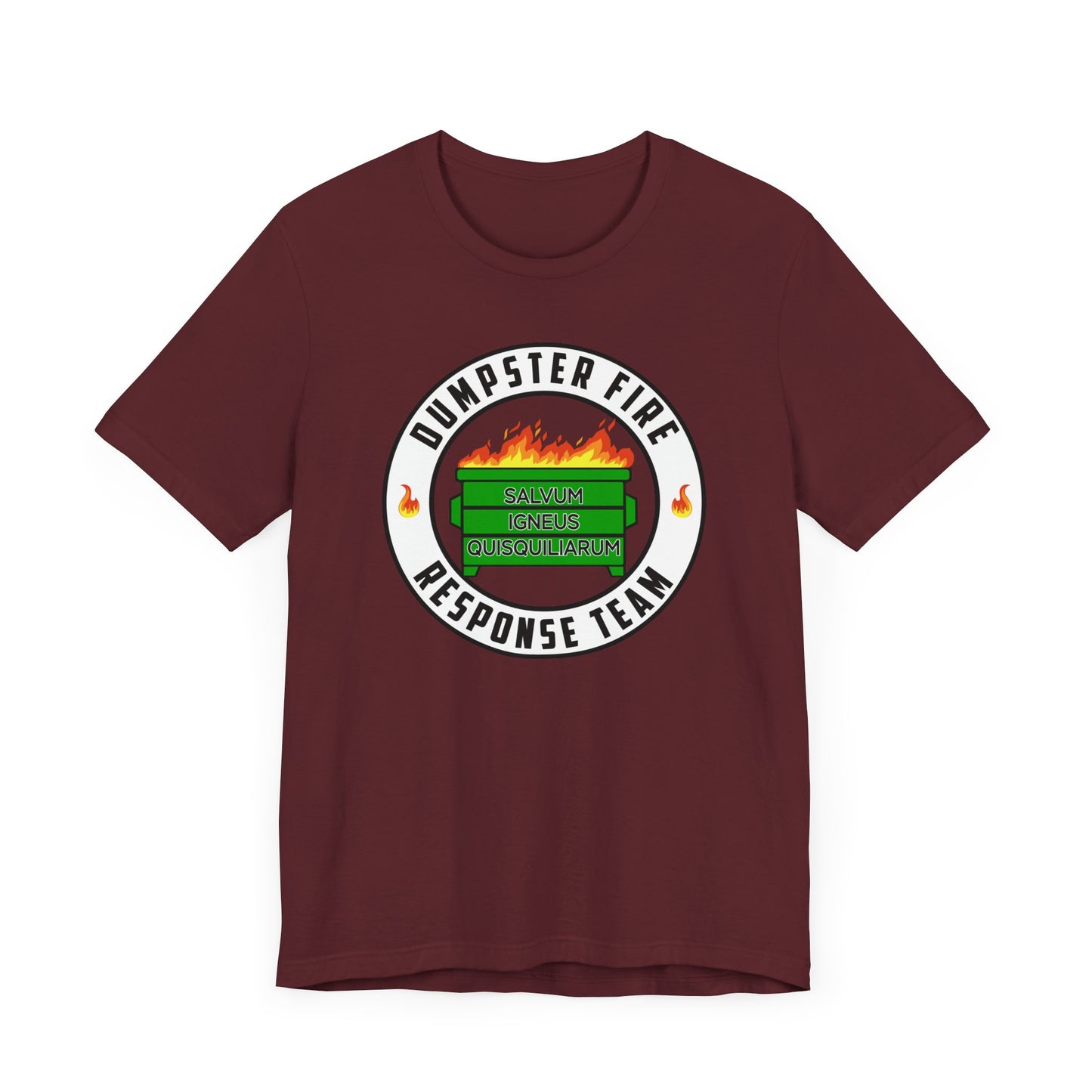 Dumpster Fire Response Team | Save the fiery trash! | Funny Classic Unisex Jersey Short Sleeve Tee