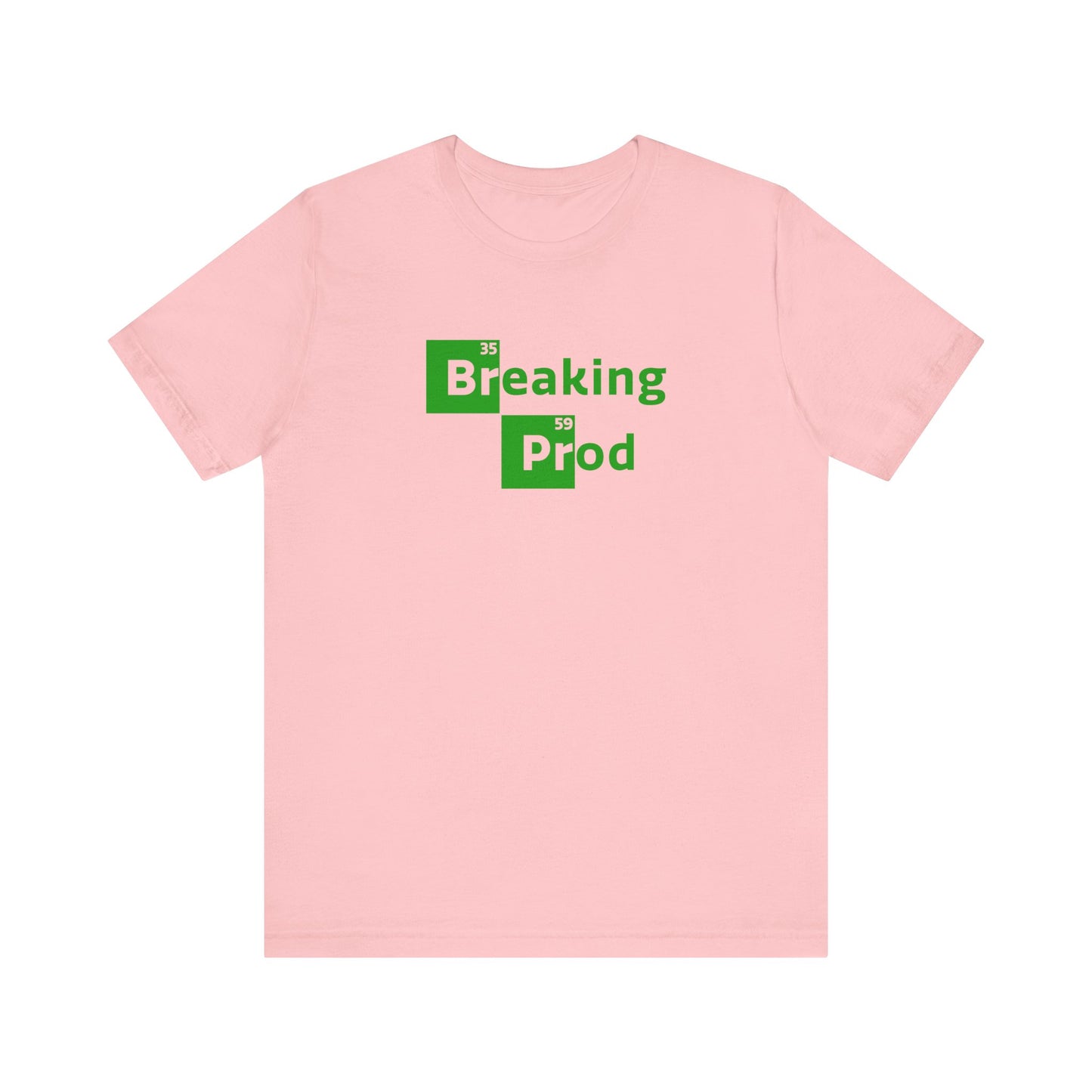 Breaking Prod | Funny IT, Tech, Geek, Nerd Shirt | Classic Unisex Jersey Short Sleeve Tee