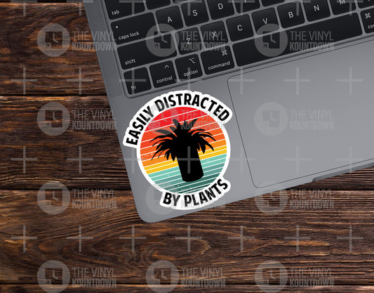 Easily Distracted By Plants | Funny Plant Mom Sticker For Laptop, Bottle, Hydroflask, Phone, Hard Hat, Toolbox | High Quality Vinyl Sticker