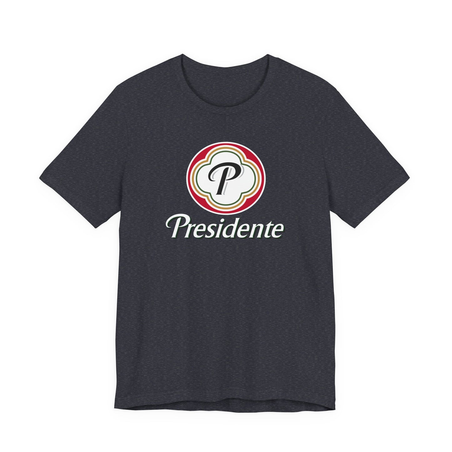 Presidente | Funny Beer Shirt | Classic Unisex Jersey Short Sleeve Tee