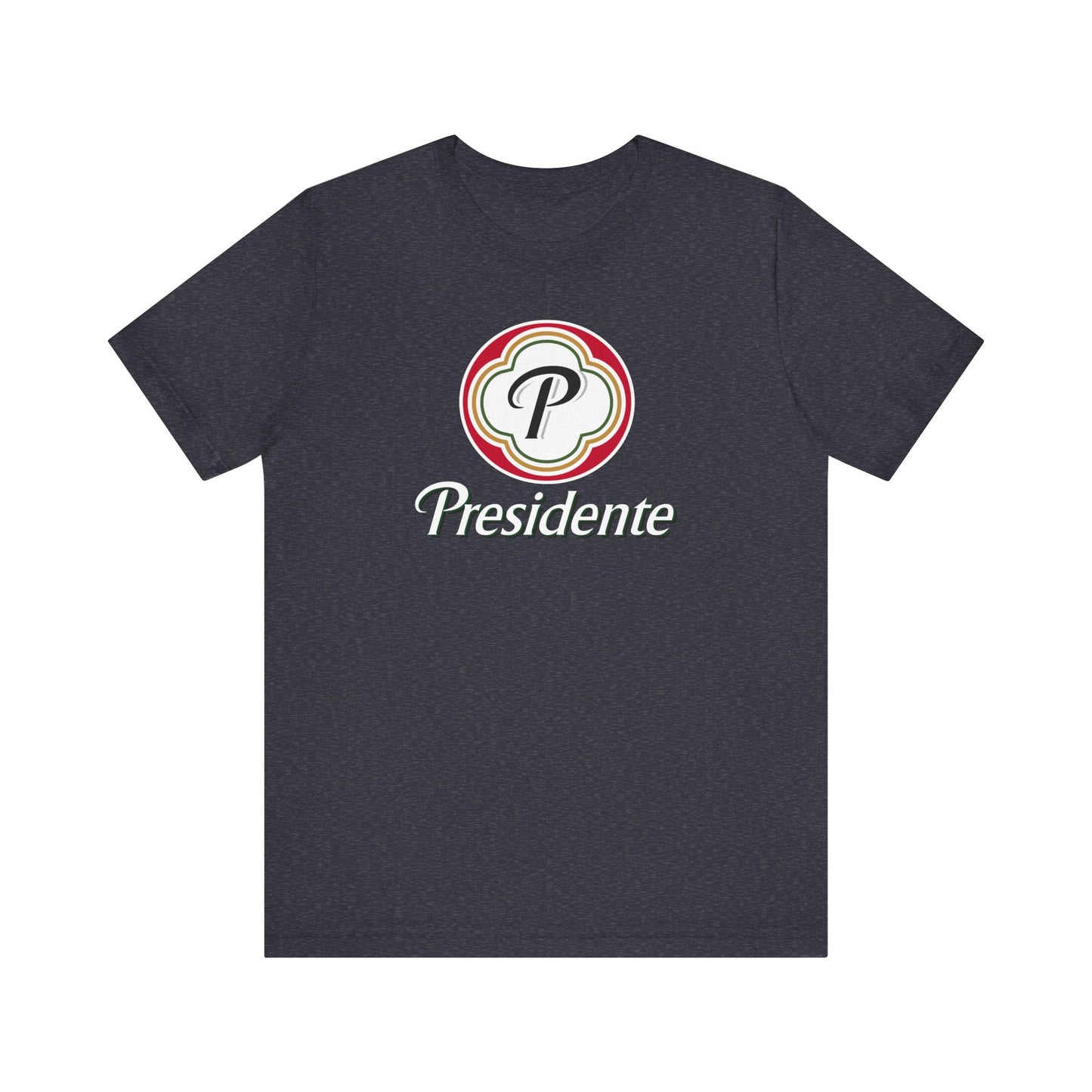 Presidente | Funny Beer Shirt | Classic Unisex Jersey Short Sleeve Tee