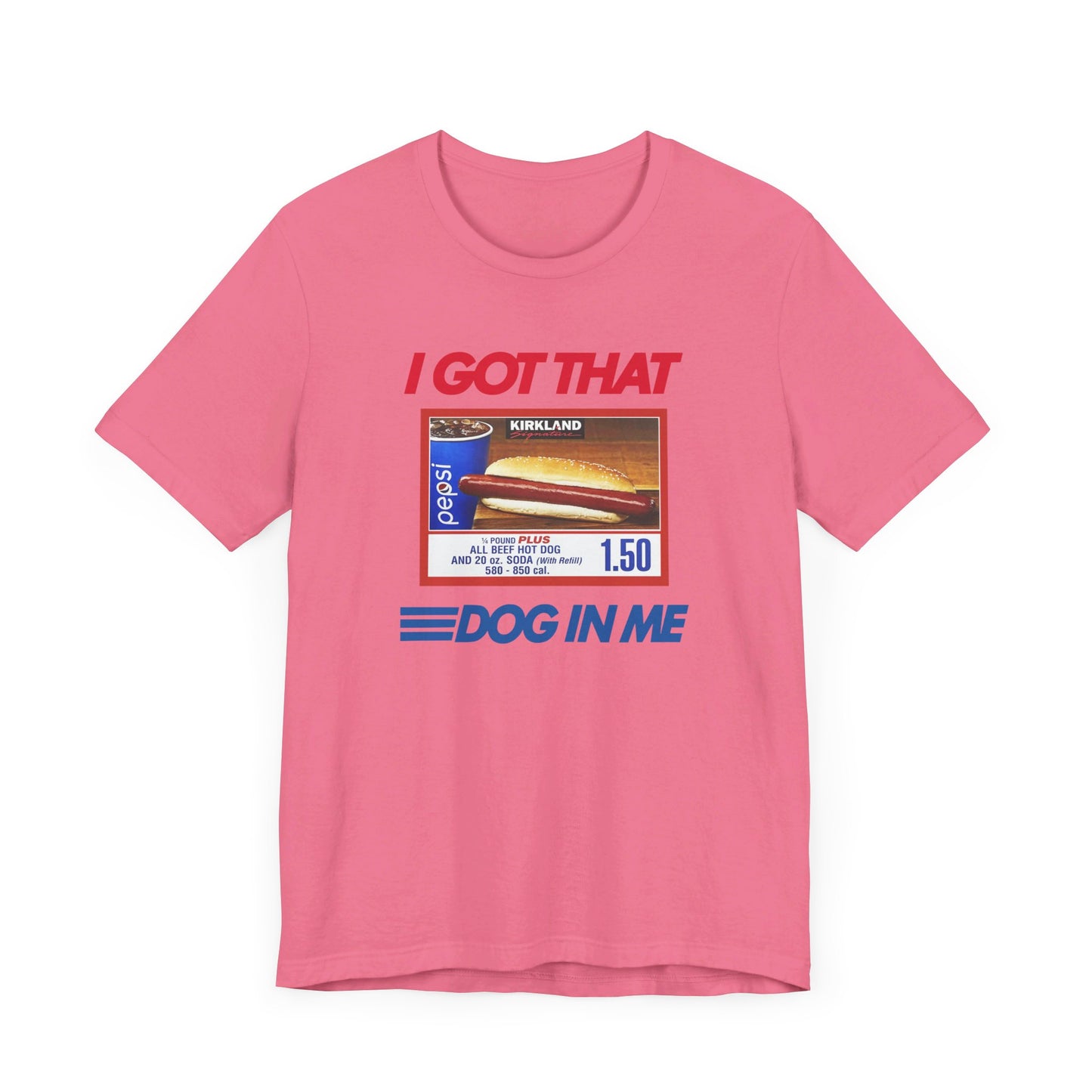 I Got That Dog In Me | Classic Unisex Jersey Short Sleeve Tee