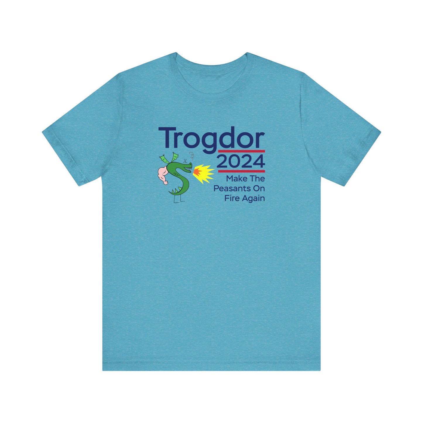 Trogdor 2024 | Set The Peasants On Fire Again | Funny Dragon, Fire, Strong Bad, Homestar Runner Meme | Classic Unisex Jersey Short Sleeve Tee