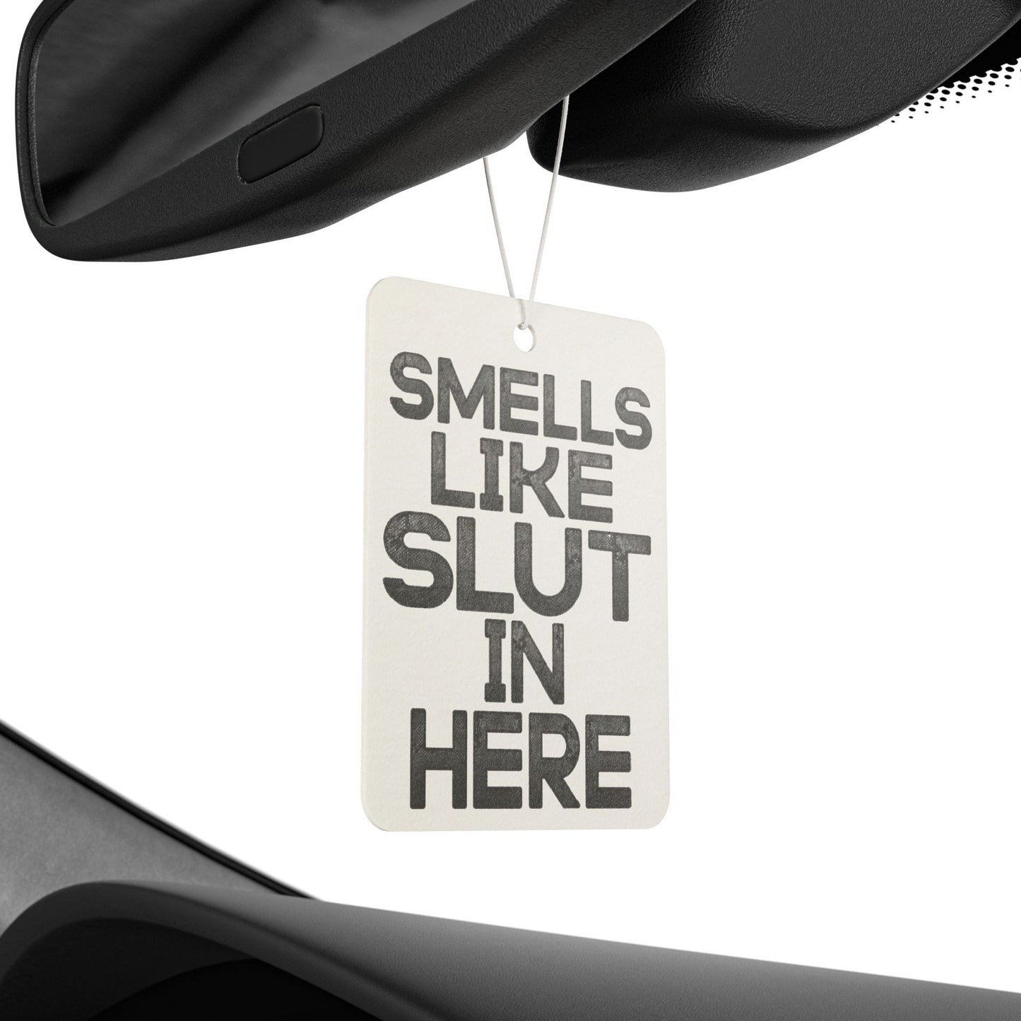 'Smells Like Slut In Here' | Car Air Freshener | Funny Scented Hanging Ornament