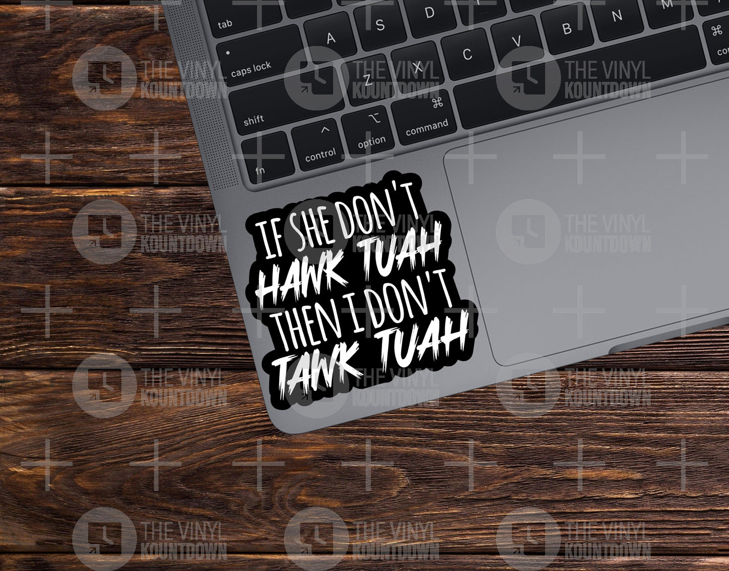 If She Don't Hawk Tuah Then I Don't Tawk Tuah | Funny Meme Sticker for Toolbox, Hard Hat, Laptop, Water Bottle | Quality Vinyl Sticker