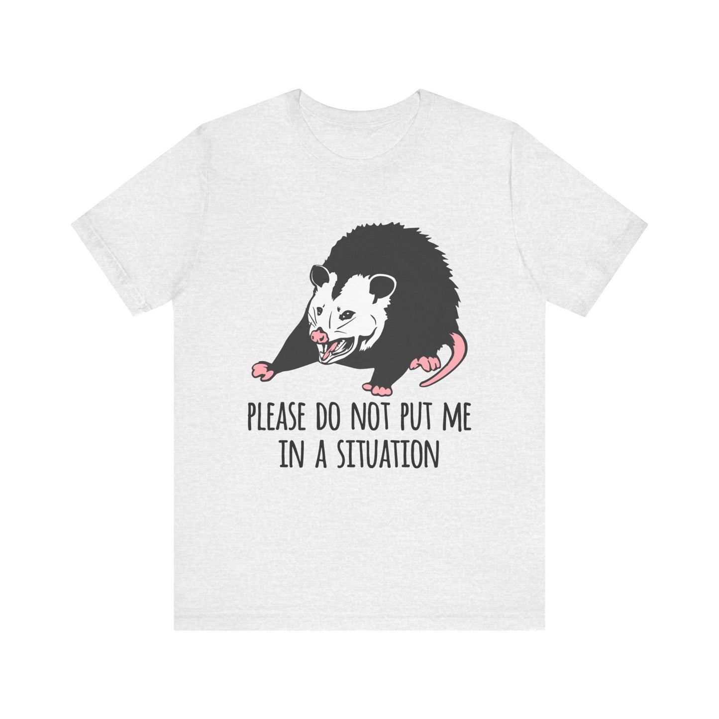 Please Do Not Put Me In A Situation |  Classic Unisex Jersey Short Sleeve Tee