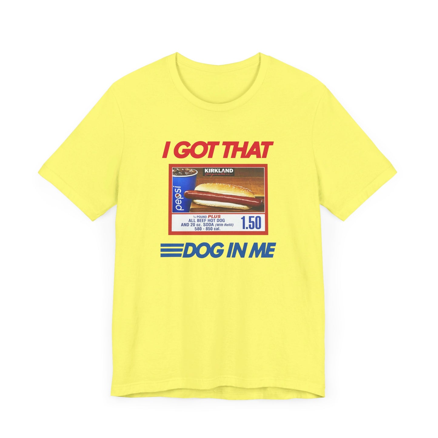 I Got That Dog In Me | Classic Unisex Jersey Short Sleeve Tee