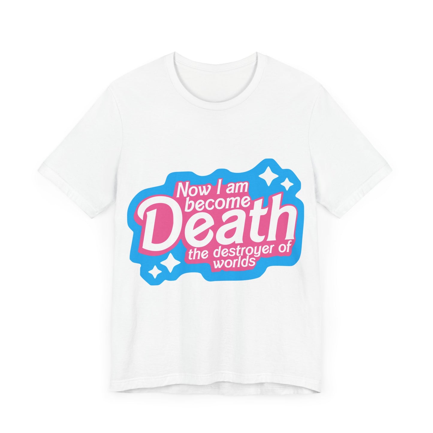 Now I Am Become Death The Destroyer Of Worlds | Classic Unisex Jersey Short Sleeve Tee