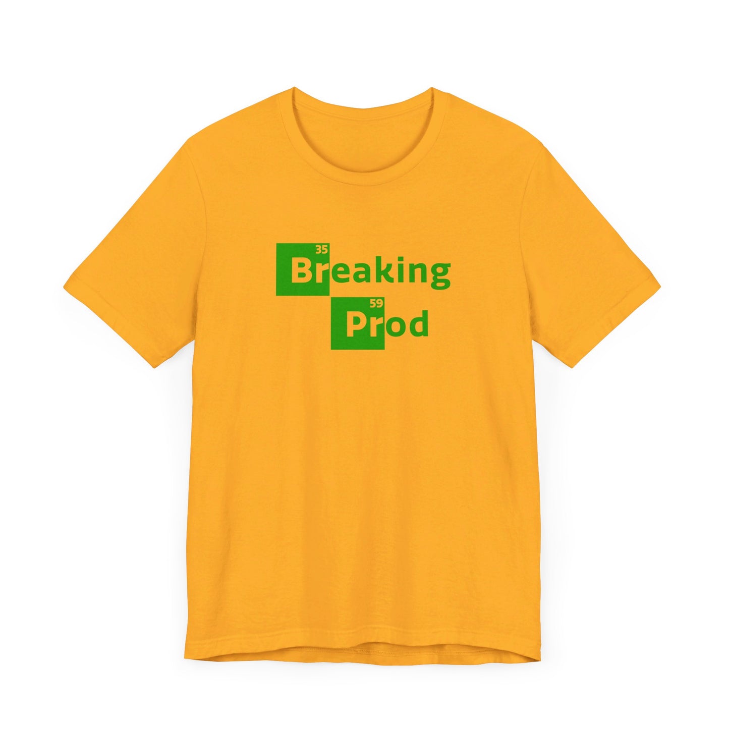 Breaking Prod | Funny IT, Tech, Geek, Nerd Shirt | Classic Unisex Jersey Short Sleeve Tee