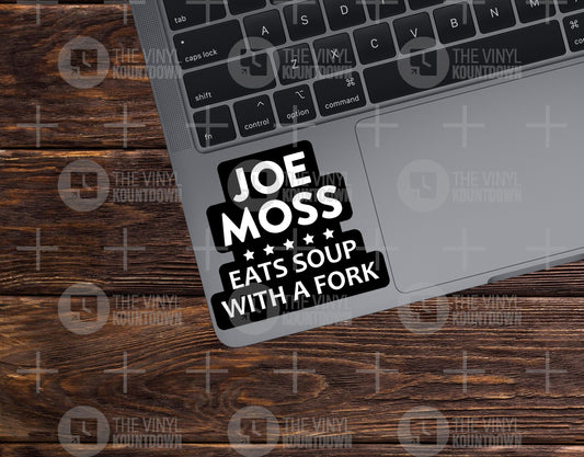 Joe Moss Eats Soup With A Fork | Joe Moss Sucks, Equality Rules! | Pro-LGBTQ+ Woke Sticker | Ottawa County, MI | High Quality Vinyl Sticker