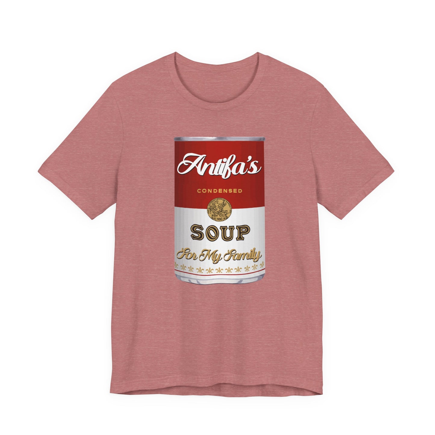 Antifa's Soup for My Family | Fight Tyranny | Social Justice | Classic Unisex Jersey Short Sleeve Tee