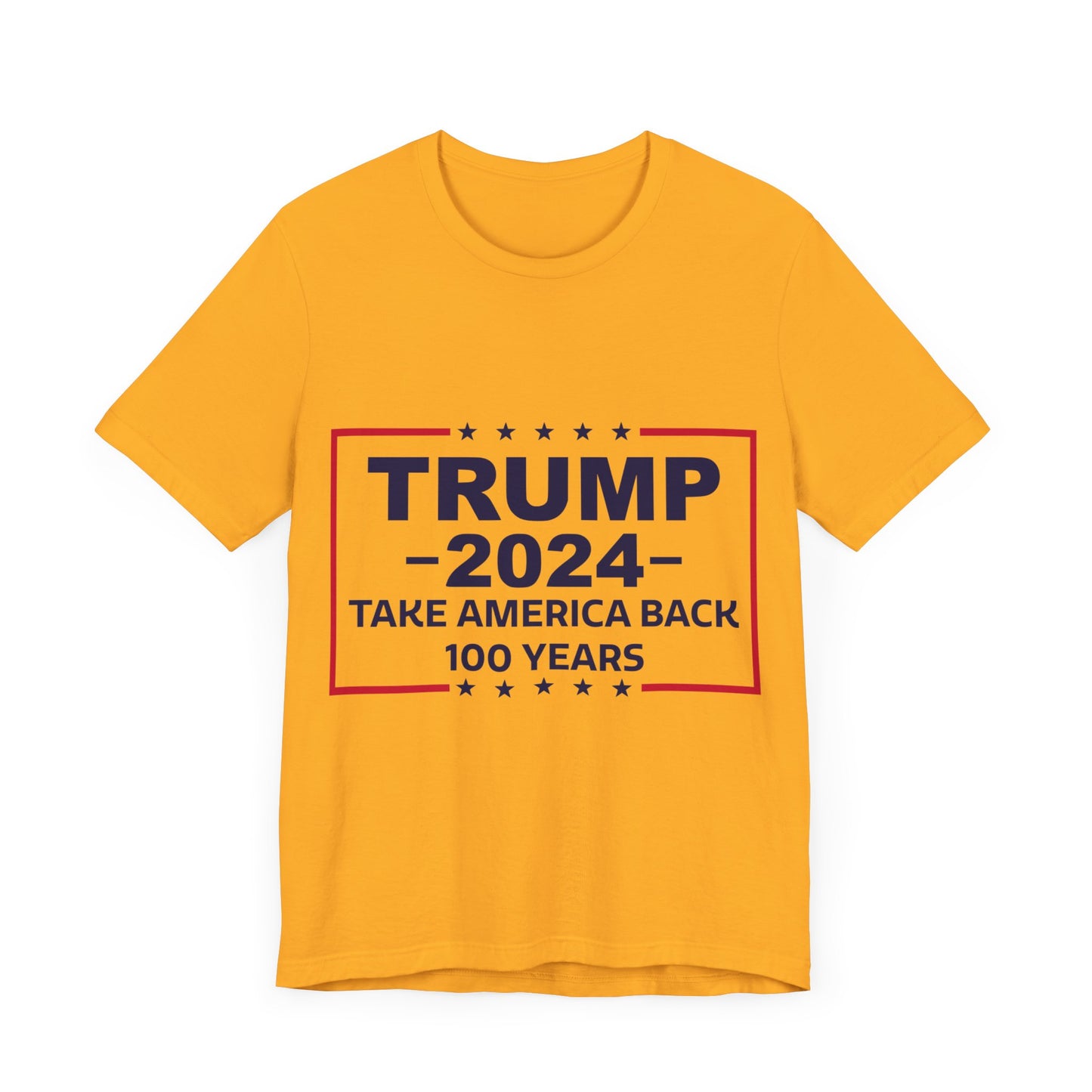 Trump 2024 Take America Back 100 Years | Classic Unisex Jersey Short Sleeve Tee