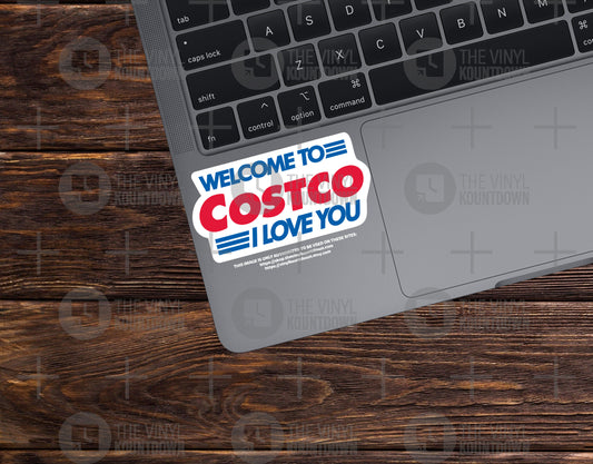 Welcome To Costco I Love You | Funny Meme, Idiocracy Sticker For Laptop, Bottle, Hydroflask, Phone, Hard Hat, Toolbox | High Quality Vinyl Sticker