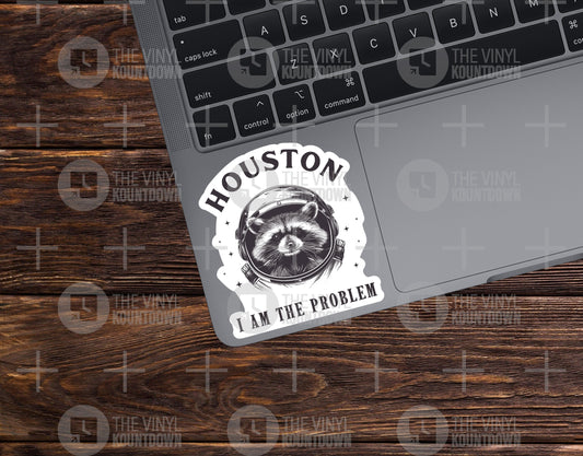 Houston, I Am The Problem | Funny Problematic Racoon Astronaut Sticker For PC, Hydroflask, Hardhat, Toolbox | High Quality Vinyl Sticker