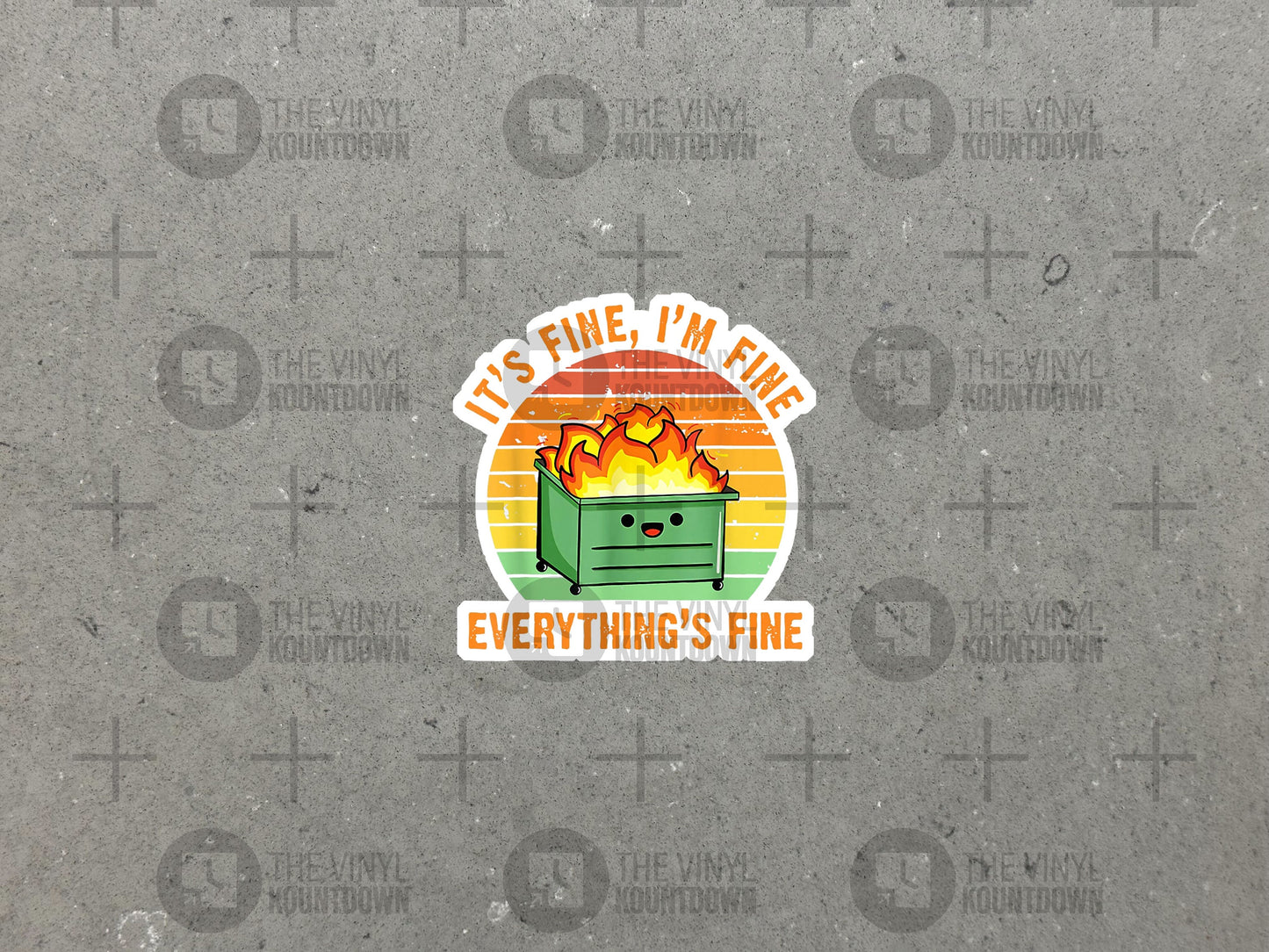 It's Fine I'm Fine Everything Is Fine | Funny Dumpster Fire Sticker for Laptop, Water Bottle, Phone, Computer | High Quality Vinyl Sticker