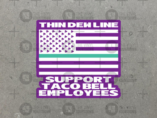 Thin Dew Line | Support Taco Bell Employees | Funny Baja Blast Sticker for Laptop, Bottle, Toolbox, Hard Hat| High Quality Vinyl Sticker