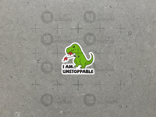 I Am Unstoppable! | Funny T-Rex Sticker for Toolbox, Hard Hat, Laptop, Water Bottle, Phone, Computer | High Quality Vinyl Sticker