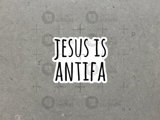 Jesus is Antifa | Equality For All | Liberal, Anti-Christian Nationalist, Anti-Republican Bigot High Quality Vinyl Sticker