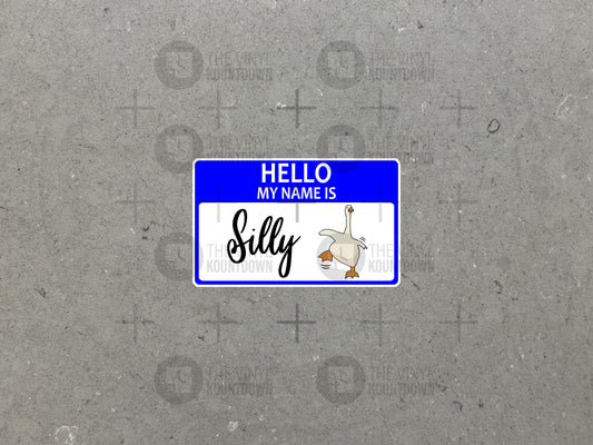 Hello My Name Is Silly Goose! | Funny Goose Nametag Sticker for Toolbox, Hard Hat, Laptop, Water Bottle, Phone | High Quality Vinyl Sticker