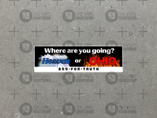 Where Are You Going? Heaven or Ohio | Funny Sticker for Laptop, Water Bottle, Phone, Toolbox, Hard Hat | High Quality Vinyl Sticker