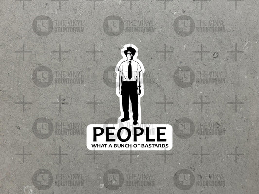 People What A Bunch Of Bastards! | Moss - IT Crowd | Funny IT Tech Sticker for Laptop, Water Bottle, Phone | High Quality Vinyl Sticker