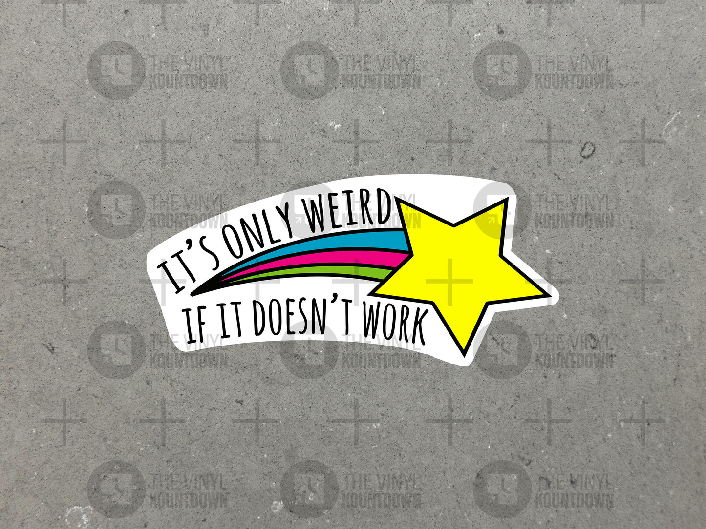 It's Only Weird If It Doesn't Work | Funny Star Sticker for Toolbox, Laptop, Water Bottle, Phone, Computer | High Quality Vinyl Sticker