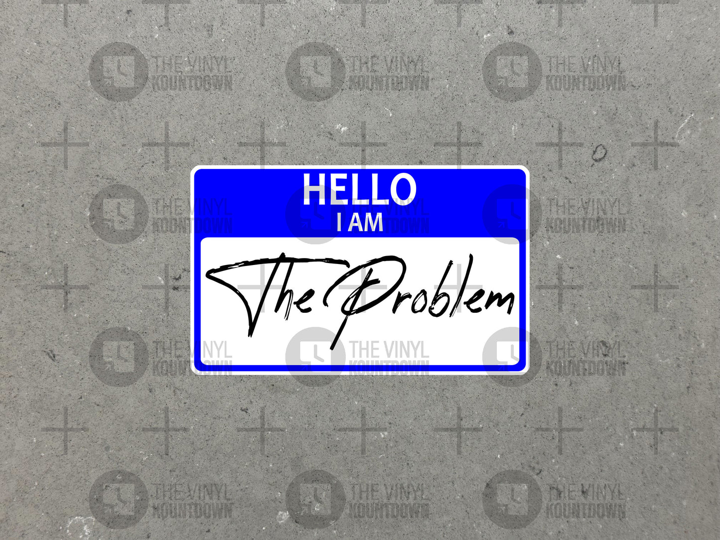 Hello I Am The Problem | Funny Nametag Sticker For Laptop, Bottle, Hydroflask, Phone, Hard Hat, Toolbox, Car | High Quality Vinyl Sticker