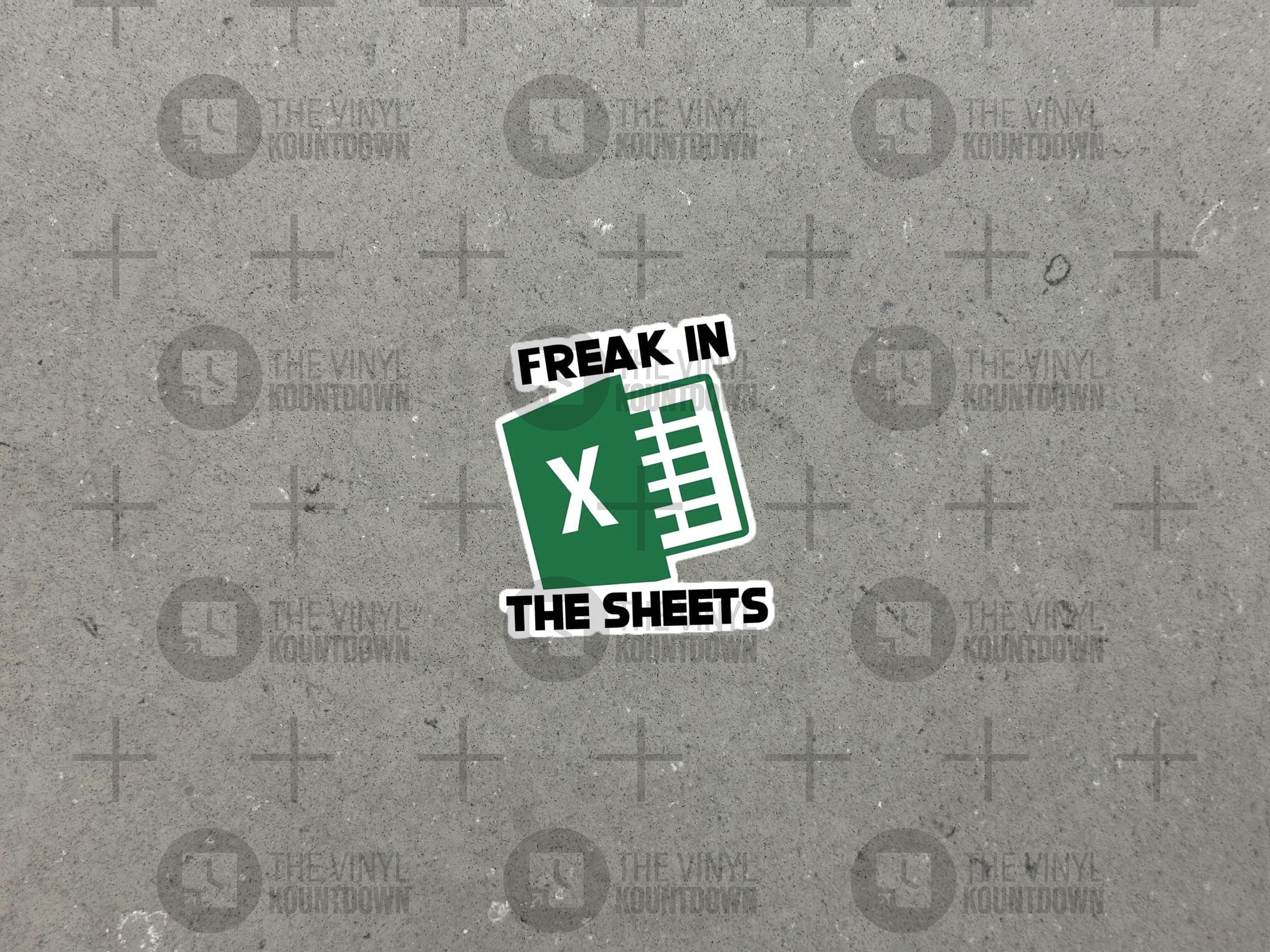 Freak in the Sheets | Funny Excel, Spreadsheet Sticker for Laptop, Wat ...