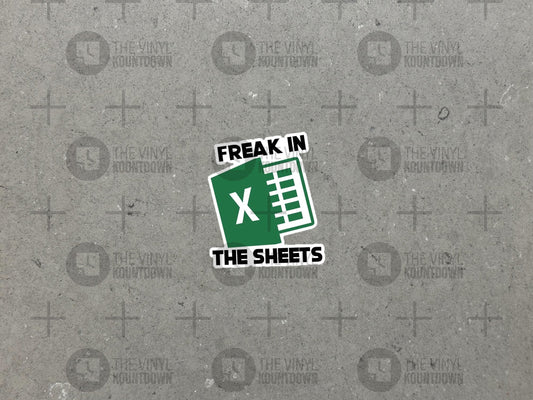 Freak in the Sheets | Funny Excel, Spreadsheet Sticker for Laptop, Water Bottle, Phone, Computer | High Quality Vinyl Sticker