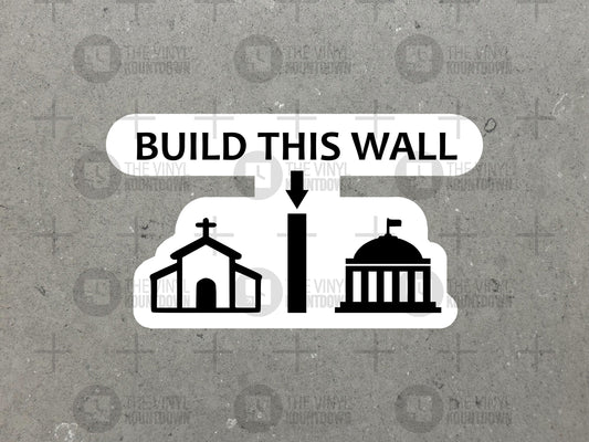 Build This Wall! | Establishment Clause, Separation of Church and State | Pro-Equality & LGBTQ+ | High Quality Permanent Vinyl Sticker