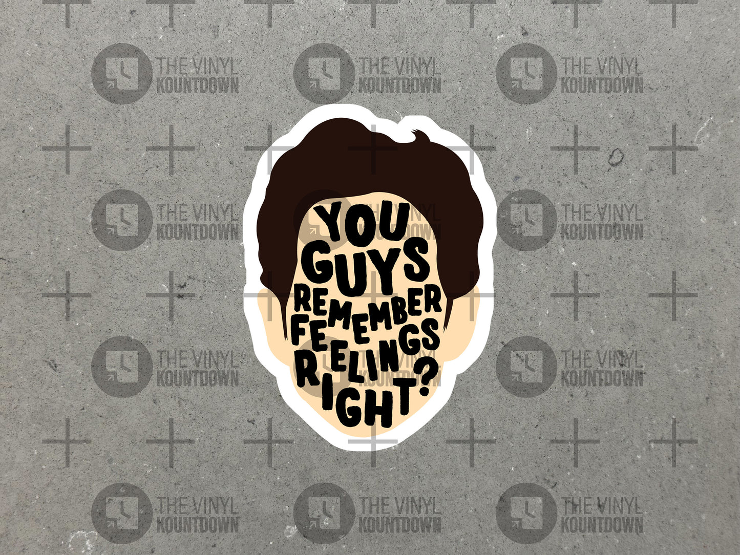 You Guys Remember Feelings | Funny Dennis It's Always Sunny Sticker for Laptop, Water Bottle, Phone, Toolbox | High Quality Vinyl Sticker