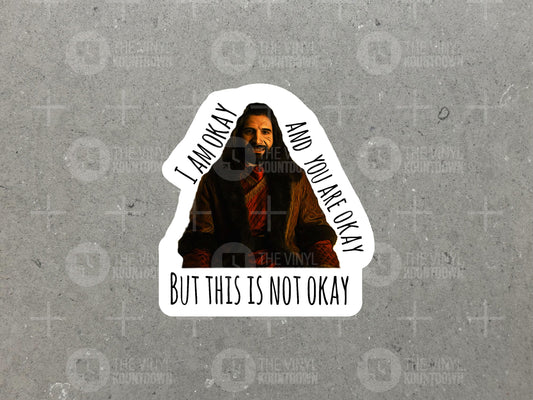 Nandor I Am Okay, You Are Okay | Funny Vampire Sticker for Toolbox, Hard Hat, Laptop, Water Bottle, Computer | High Quality Vinyl Sticker