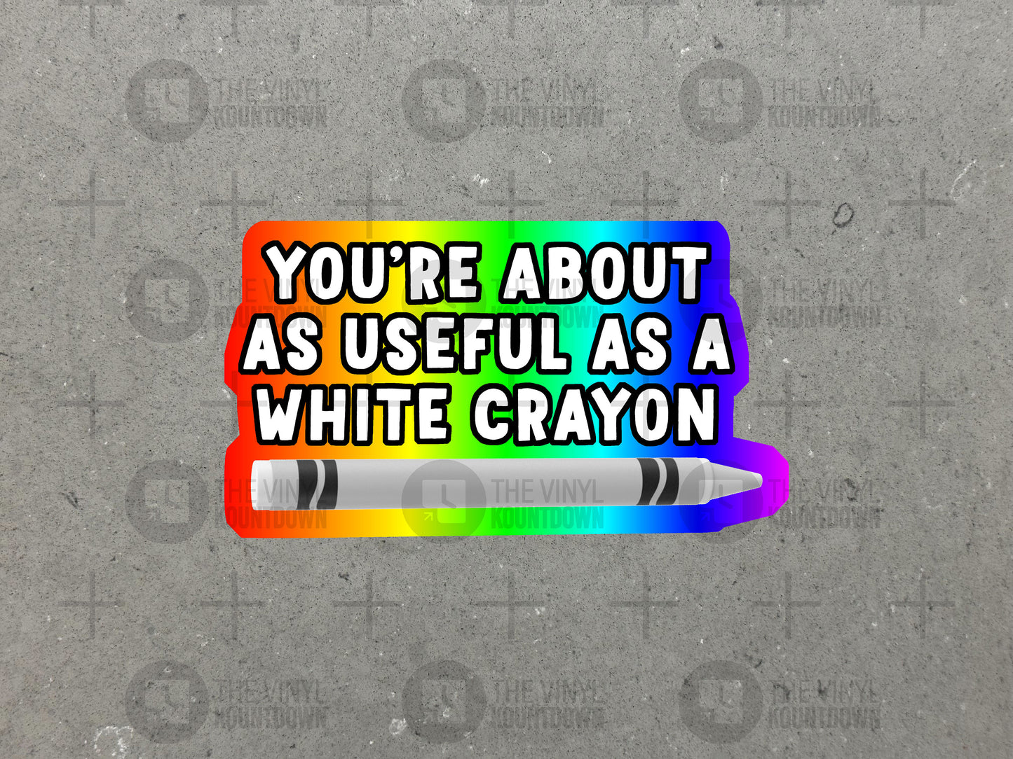 You're About As Useful As A White Crayon | Funny Meme Sticker For Laptop, Hydroflask, Phone, Hard Hat, Toolbox | High Quality Vinyl Sticker