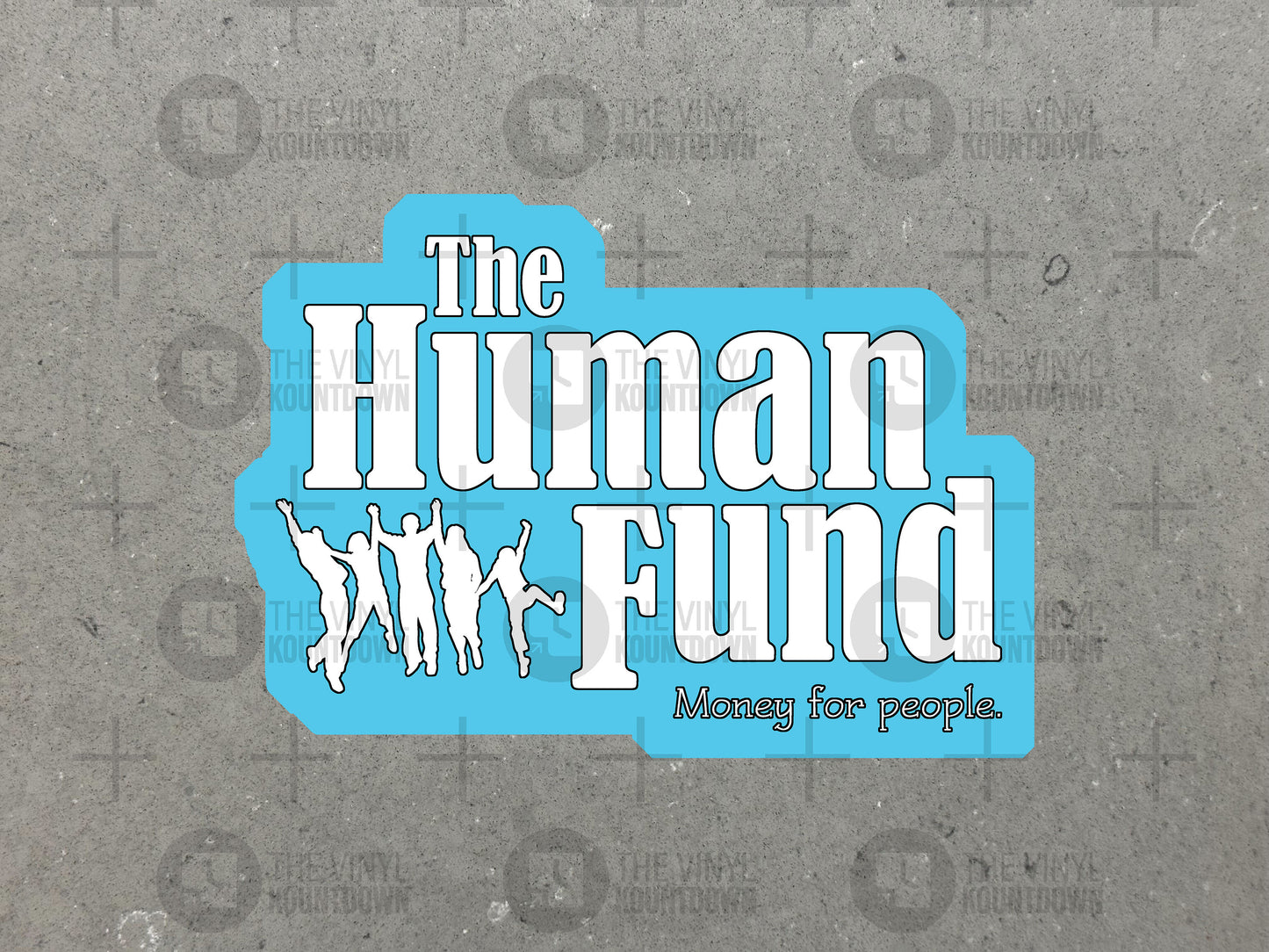 The Human Fund Money for People | Funny 90s Nostalgia TV Show Sticker For Laptop, Hydroflask, Hard Hat, Toolbox | High Quality Vinyl Sticker