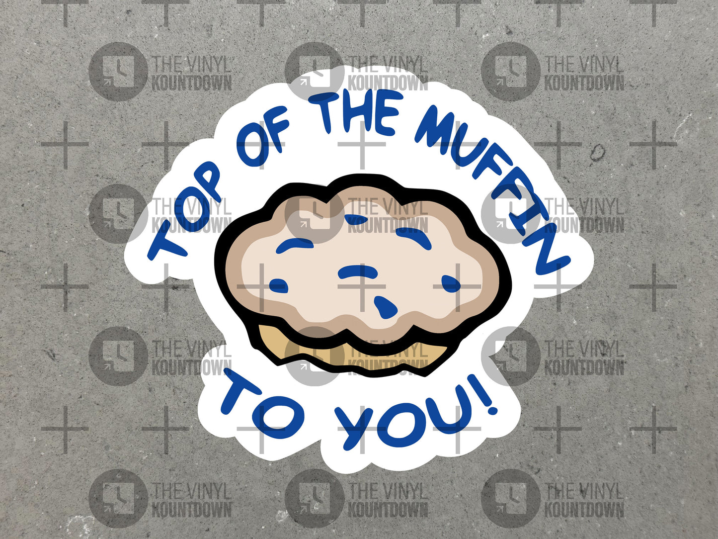 Top Of The Muffin To You! Funny 90s Nostalgia TV Show Sticker For Laptop, Hydroflask, Hard Hat, Toolbox, Bottle | High Quality Vinyl Sticker