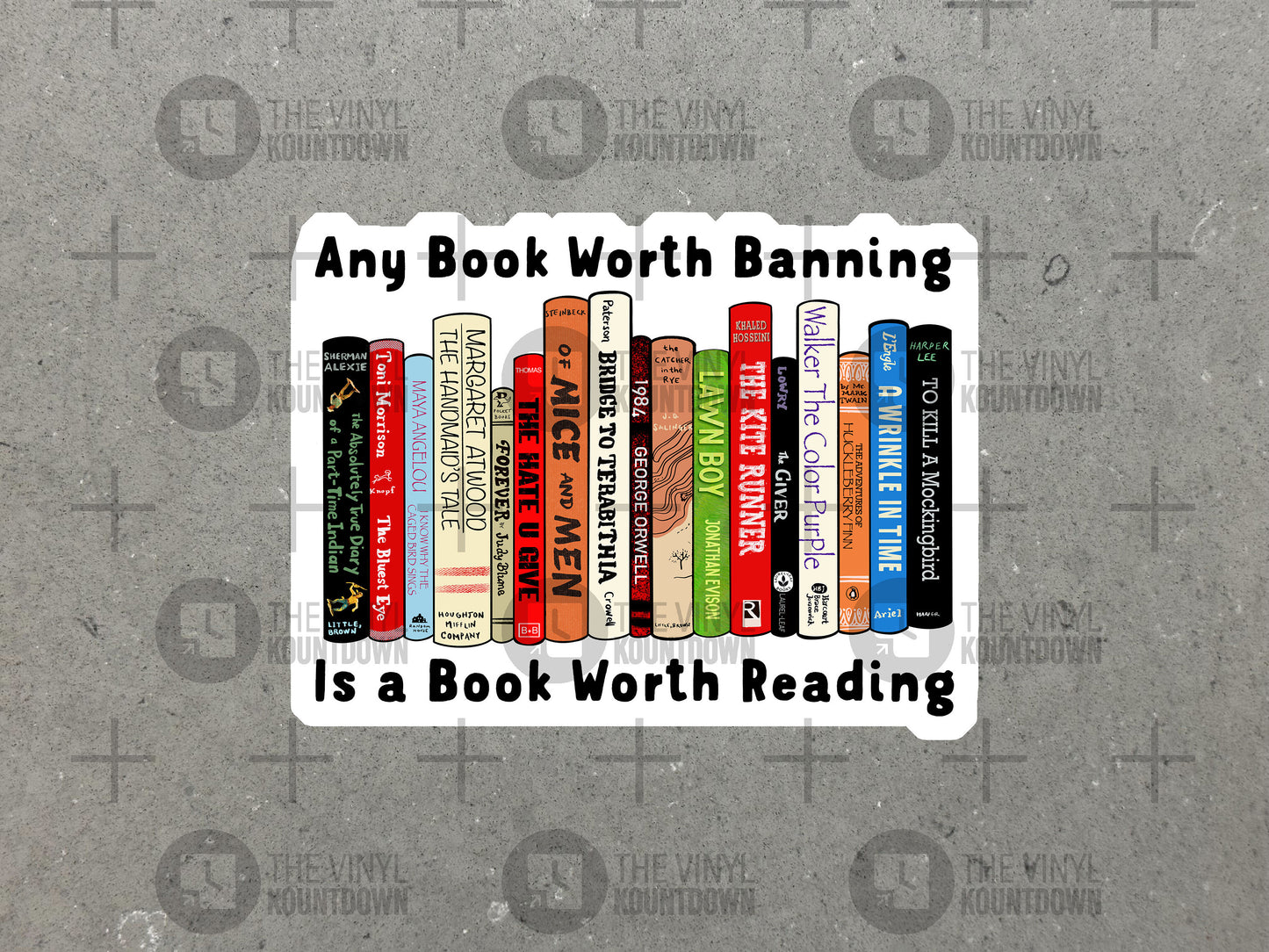 Any Book Worth Banning Is A Book Worth Reading | Read Banned Books | Fight Censorship | I'm With The Banned | High Quality Vinyl Sticker