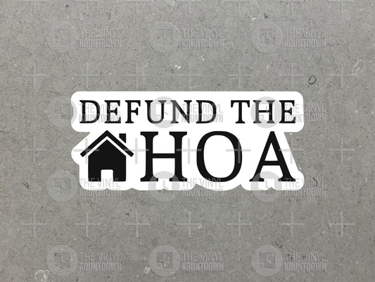 Defund the HOA! | Funny Homeowner Gift Sticker for Toolbox, Hard Hat, Laptop, Water Bottle, Phone, Computer | High Quality Vinyl Sticker