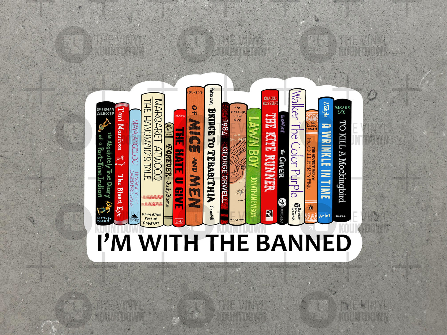 I'm With The Banned | Read Banned Books! | Fight Censorship, Equality For All | Social Justice | High Quality Vinyl Sticker