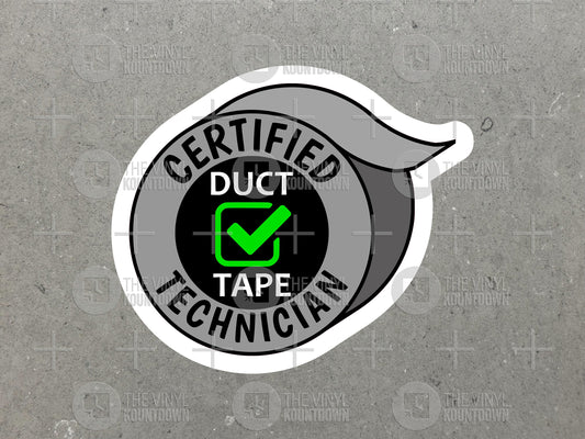 Certified Duct Tape Technician | Funny Sticker For Mechanic, Bottle, Hydroflask, Phone, Hard Hat, Toolbox, Car | High Quality Vinyl Sticker