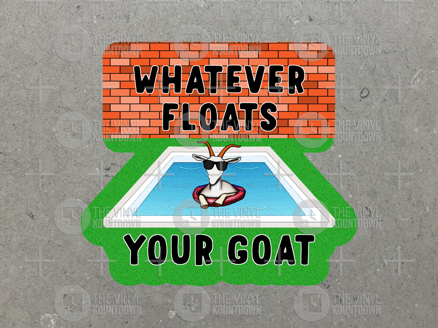 Whatever Floats Your Goat! | Funny Goat Meme Sticker For Laptop, Bottle, Hydroflask, Phone, Hard Hat, Toolbox | High Quality Vinyl Sticker