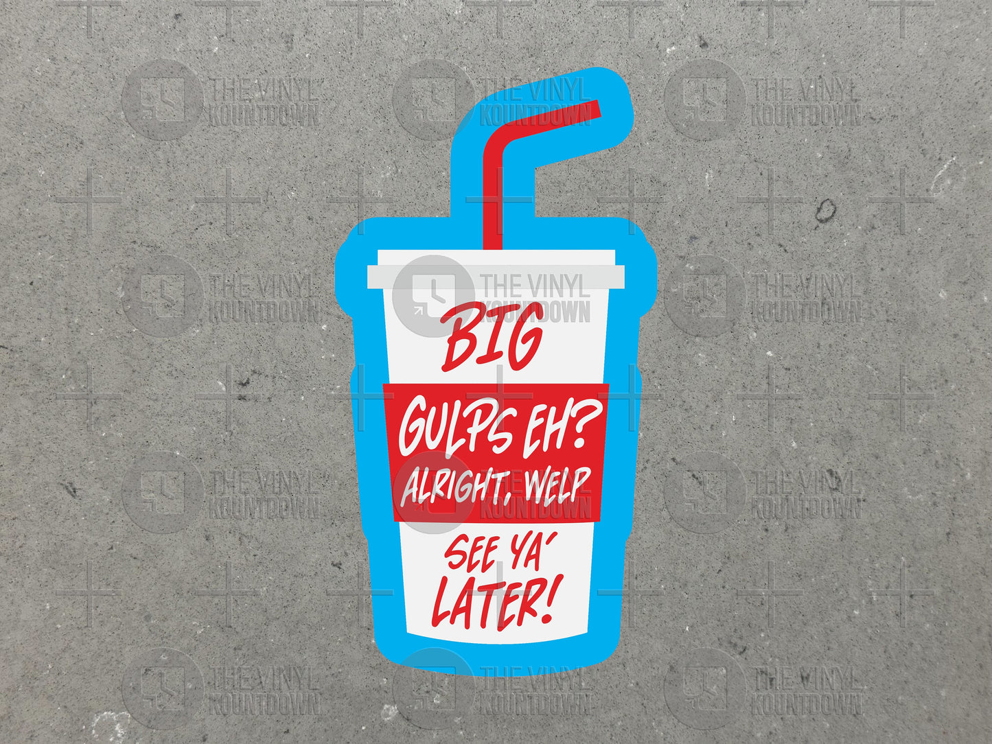 Big Gulps Eh? | Funny Dumb & Dumber Sticker For Laptop, Water Bottle, Hydroflask, Phone, Planner, Hard Hat | High Quality Vinyl Sticker