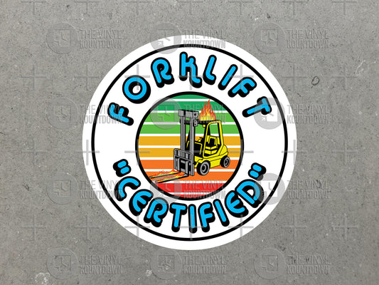 Forklift "Certified" | Funny Forklift Operator Sticker For Laptop, Bottle, Hydroflask, Phone, Hard Hat, Toolbox | High Quality Vinyl Sticker