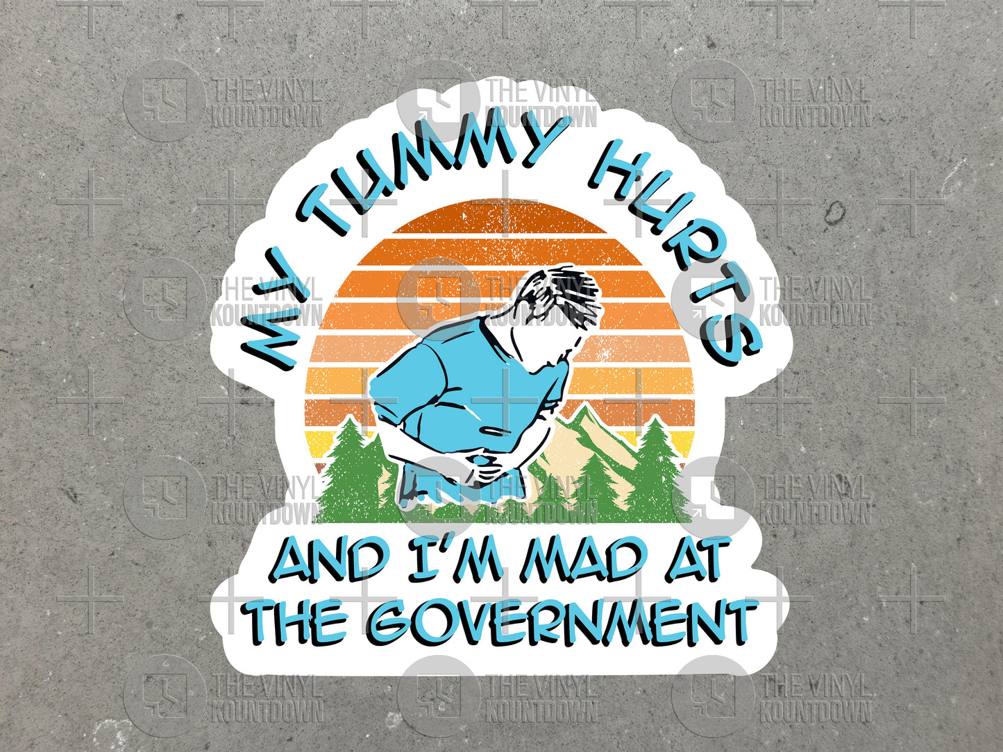 My Tummy Hurts and I'm Mad At The Government! | Funny Vintage-Style Sticker for Laptop, Water Bottle, Cellphone | High Quality Vinyl Sticker