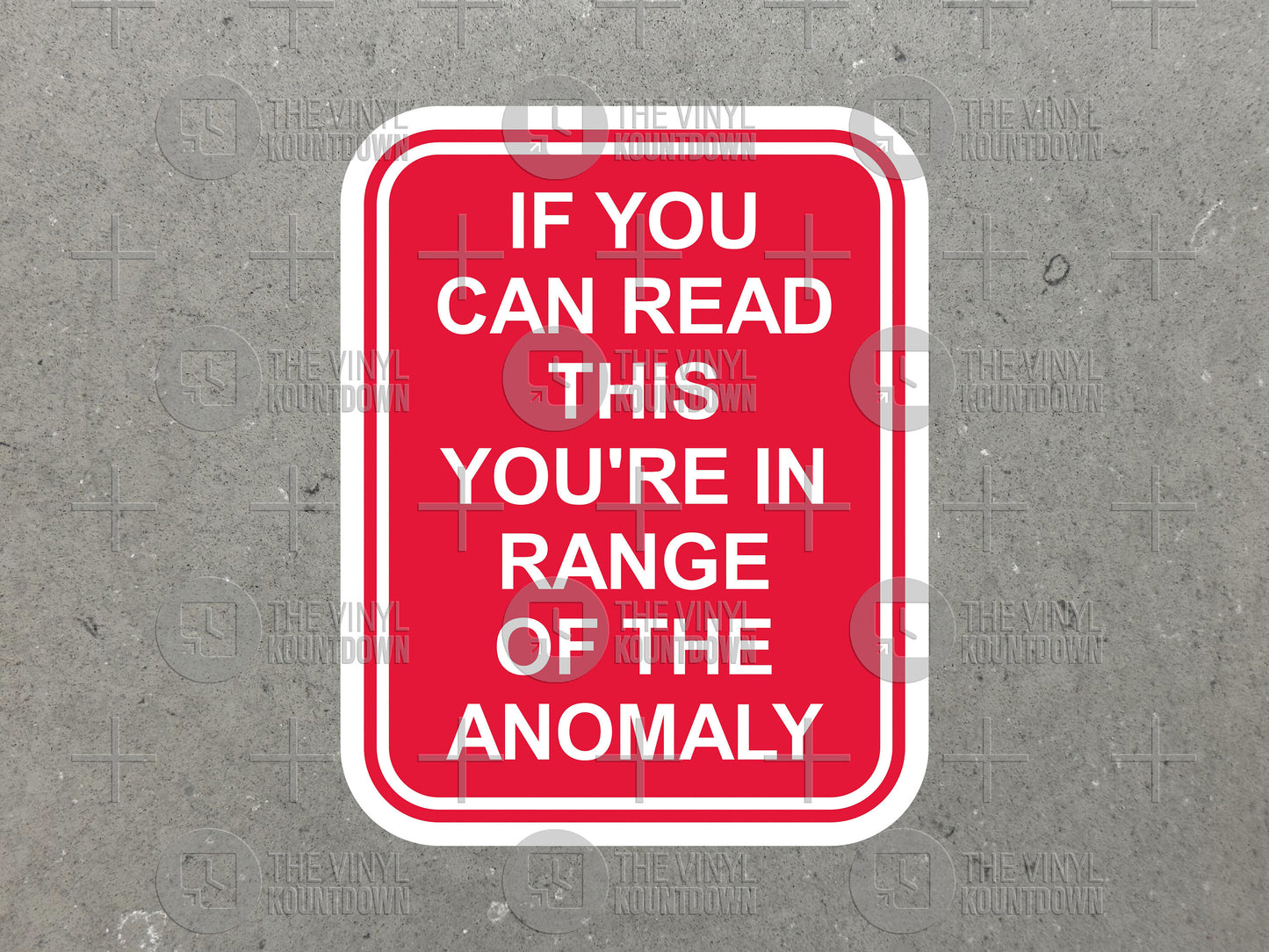 If You Can Read This You're In Range Of The Anomaly | Funny Sign Sticker for Laptop, Water Bottle, Hard Hat, Toolbox | Quality Vinyl Sticker