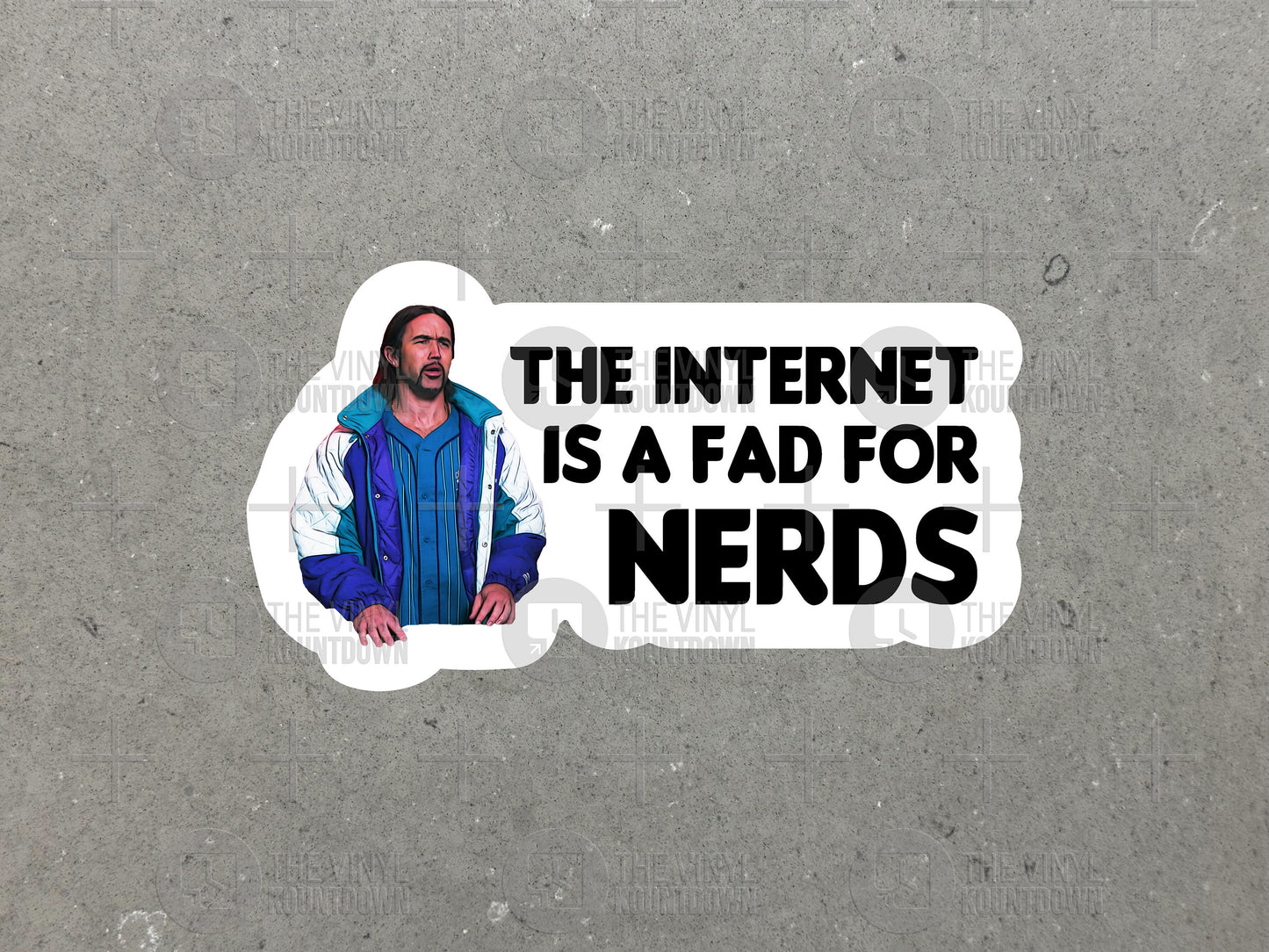 The Internet Is A Fad For Nerds! | Funny Mac It's Always Sunny Sticker for Laptop, Water Bottle, Toolbox | High Quality Vinyl Sticker