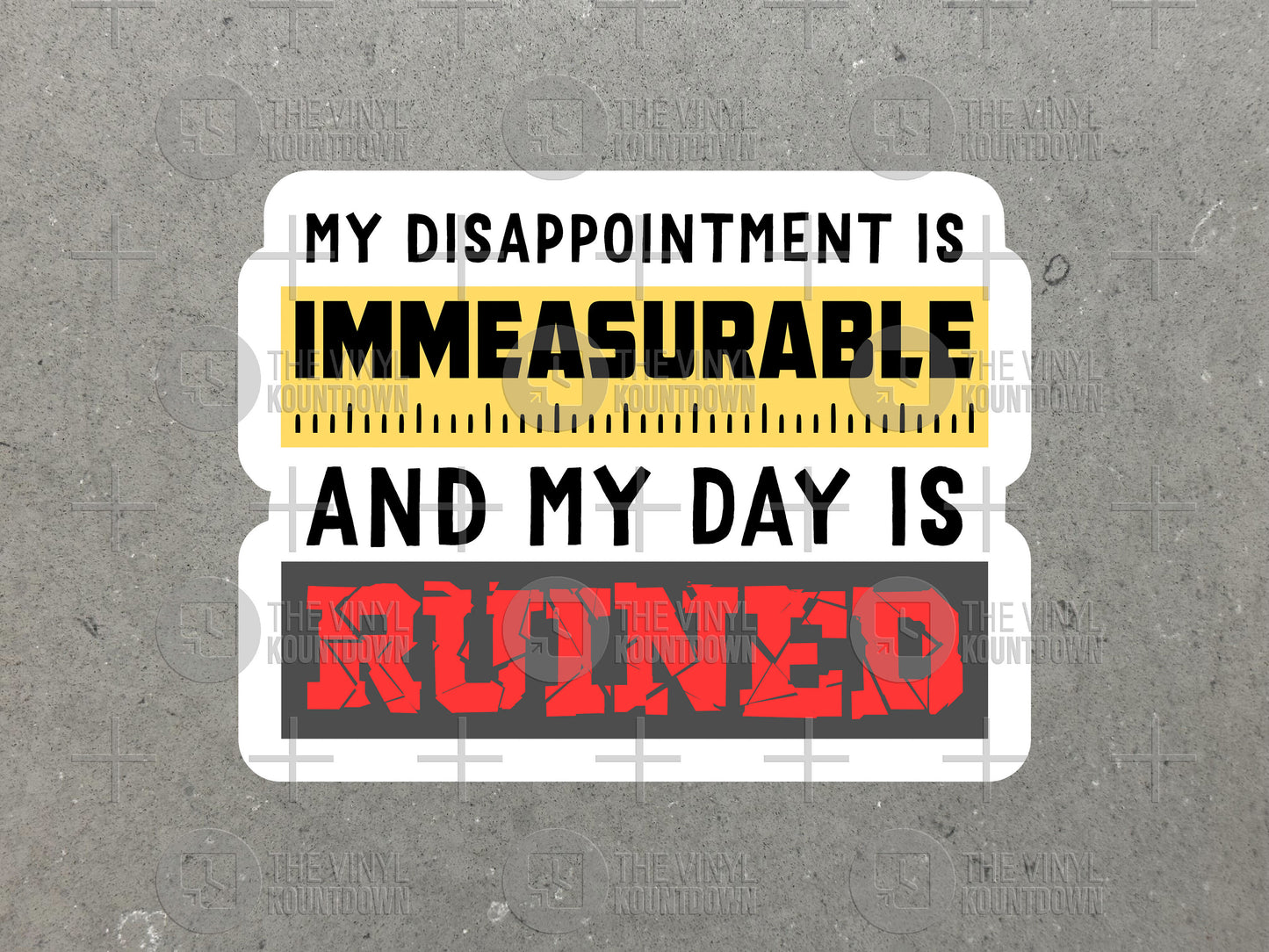 My Disappointment Is Immeasurable and My Day is Ruined | Funny Meme Sticker For Bottle, Flask, Hard Hat, Toolbox, PC | Quality Vinyl Sticker