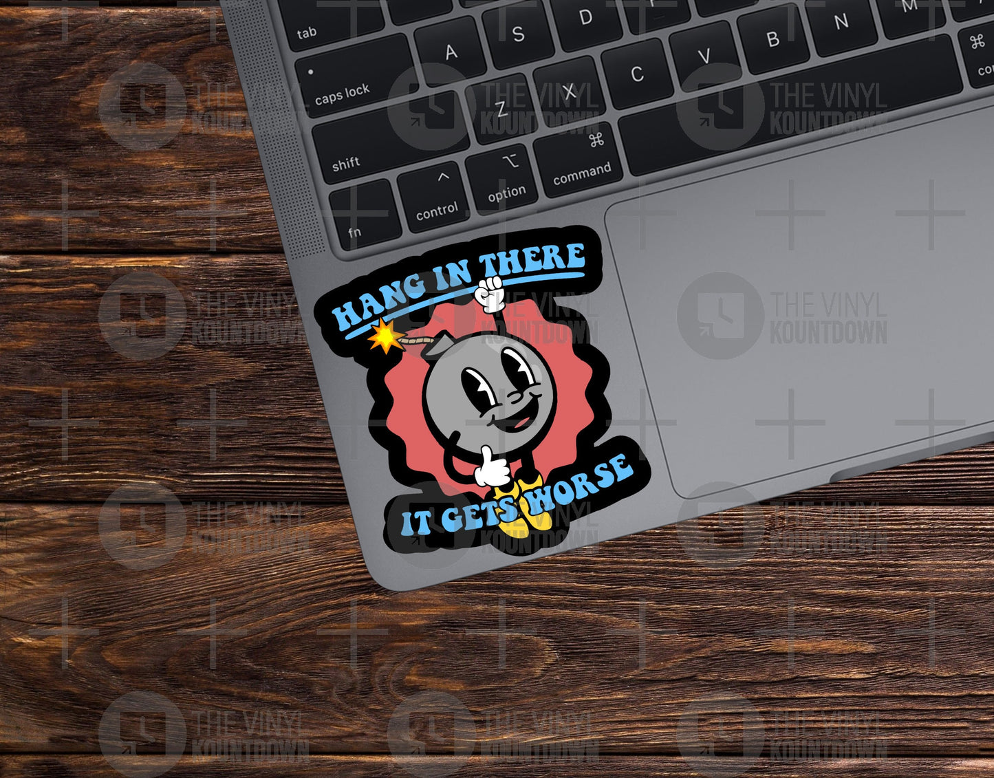 Hang In There It Gets Worse | Funny Sarcastic, Vintage, Retro Bomb Sticker For PC, Hydroflask, Hardhat, Toolbox | High Quality Vinyl Sticker