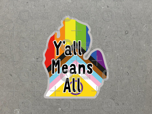 Michigan Y'all Means All Pride Sticker! | Pro Equality, Diversity, Inclusion, and Social Justice | High-Quality Vinyl Sticker