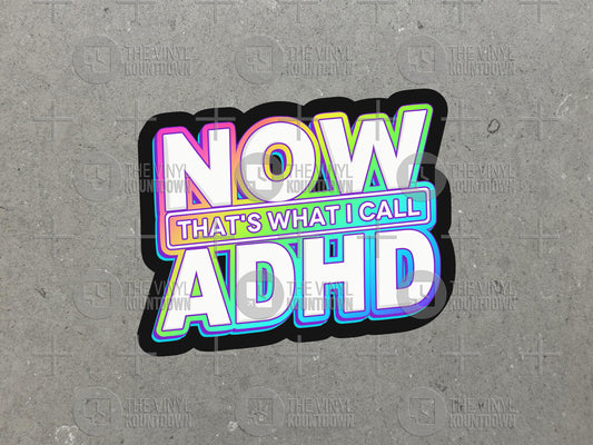 Now That's What I Call ADHD! | Funny Music, Mental Health, Dumpster Fire Sticker for Laptop, Water Bottle | Quality Vinyl Sticker