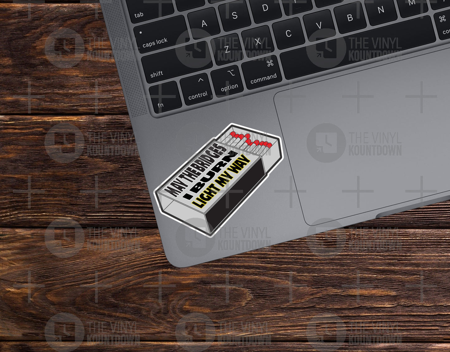 May the Bridges I Burn Light My Way | Funny Sticker for Laptop, Water Bottle, Cellphone, Computer, Toolbox | High Quality Vinyl Sticker